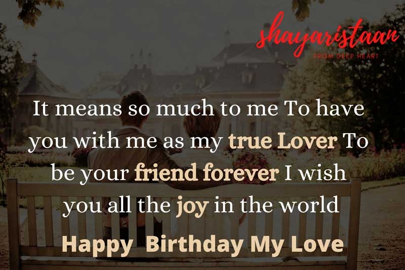  advance happy birthday wishes for lover | It means so 🤗much to me To have  you with me as my true❤️ Lover To  be your friend forever 🤗I wish  you all the joy🥰 in the world