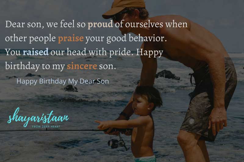 son birthday wishes in hindi | Dear😇 son, we feel so proud of ourselves😇 when other people praise your good behavior. 