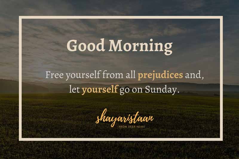  suprabhat message | # Free 😇yourself from all 😇prejudices and, let 😇yourself go on 😇Sunday. Good🌞morning. #