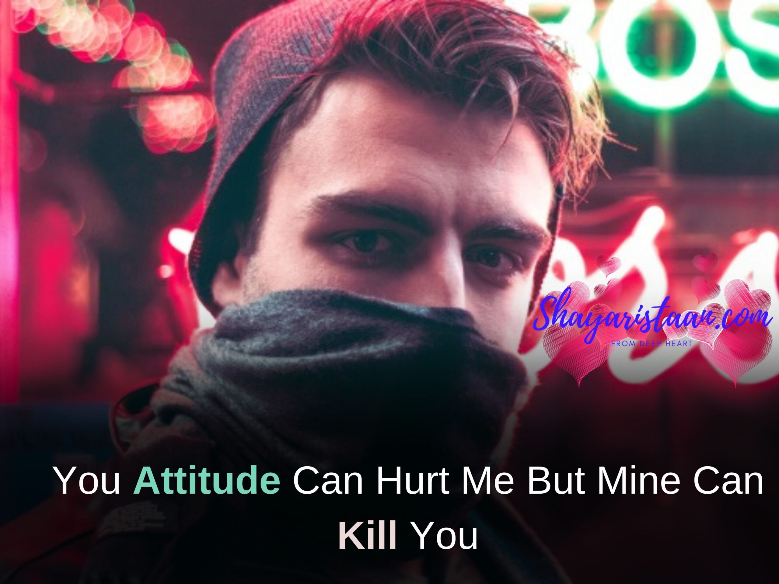  lines for whatsapp about | You Attitude Can Hurt Me But Mine Can Kill You