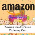 Amazon Children’s Day Pictionary Quiz Answer