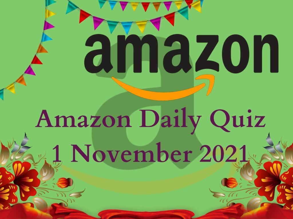 Amazon Quiz 1 November 2021 Answers